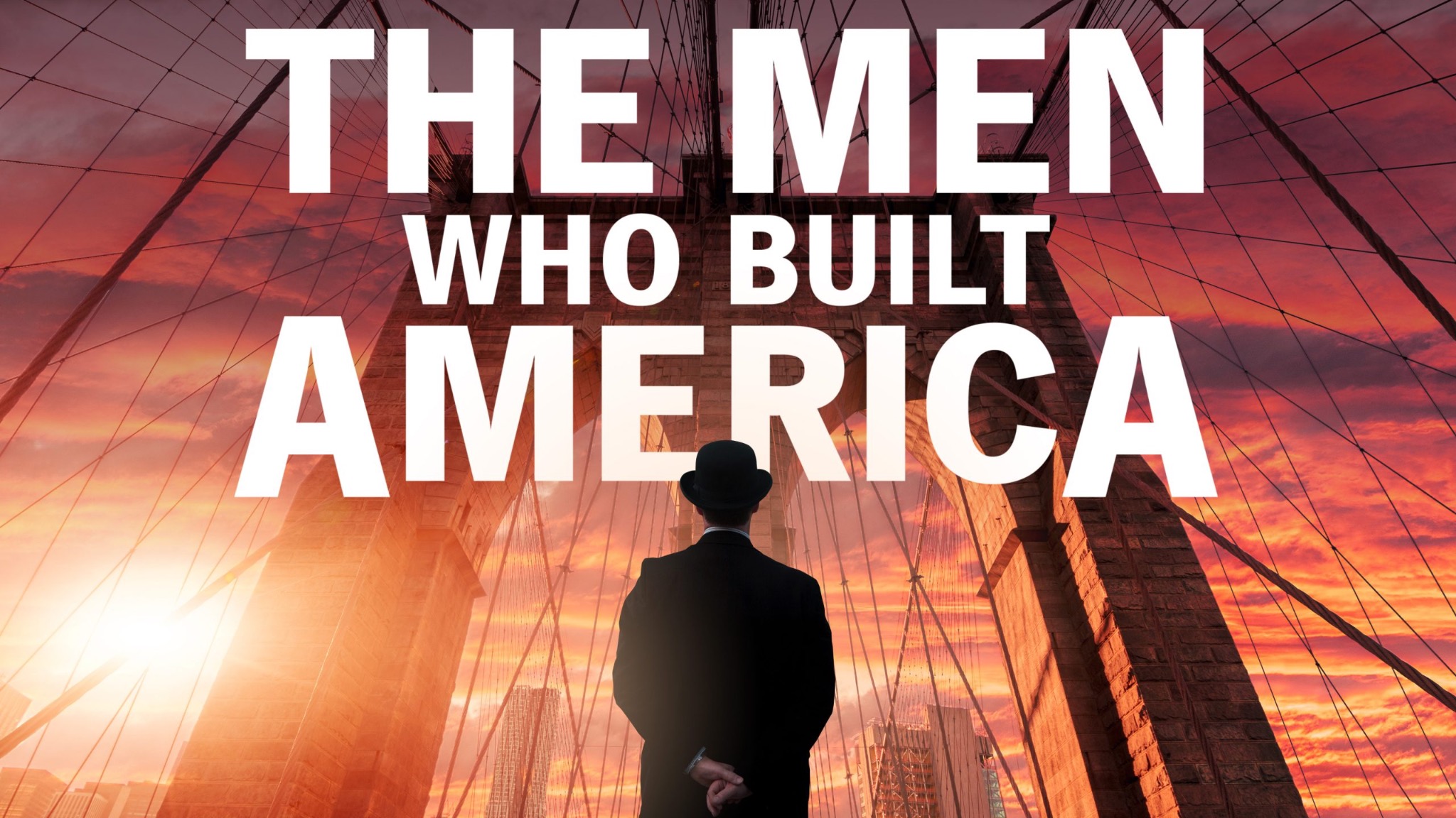 The Men Who Built America title artwork
